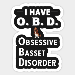 I Have OAD Obsessive Basset Disorder Sticker